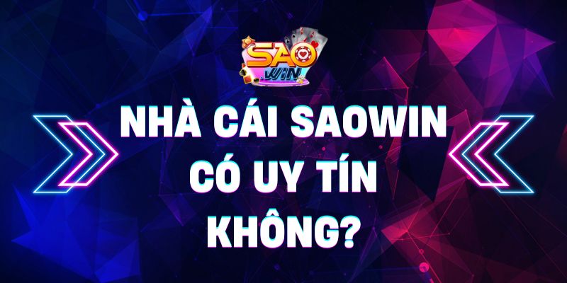 Nhà cái Saowin có uy tín không? - Trải nghiệm sòng bạc top 1 6 Saowin 0 26
